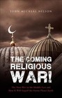 The Coming Religious War!: The Next War in the Middle East and How It Will Engulf the Entire Planet Earth by John Micheal Nelson (Paperback / softback, 2012)