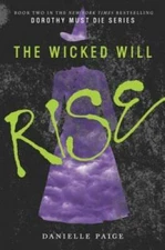 The Wicked Will Rise (Dorothy Must Die) - Hardcover By Paige, Danielle - GOOD