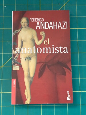 FEDERICO ANDAHAZI - el anatomista - Booket Novela