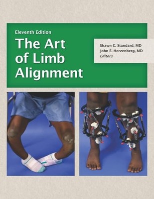 The Art of Limb Alignment, Eleventh Edition, Standard, Shawn C.,Herzenberg, John