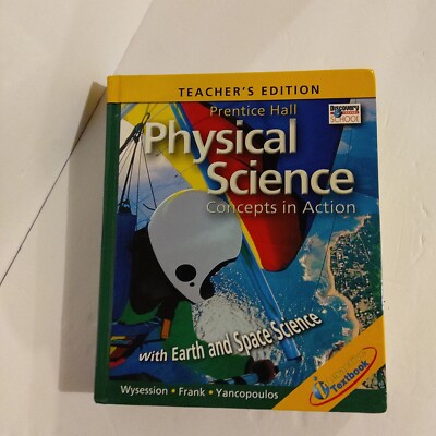 Physical Science, Concepts in Action with Earth and Space Science. Teacher's Edi