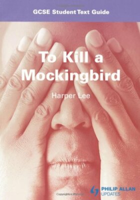 To Kill a Mockingbird: GCSE Student Text Guide (Student Text Guides),S Elkin