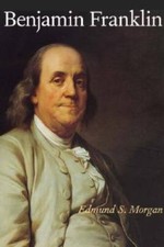 Benjamin Franklin - Hardcover By Morgan, Edmund S. - VERY GOOD