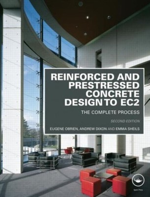 REINFORCED & PRESTRESSED CONCRETE DESIGN by Eugene University College Dublin