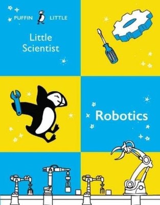 Penguin Random House Australia Puffin Little Scientist: Robotics (Paperback)