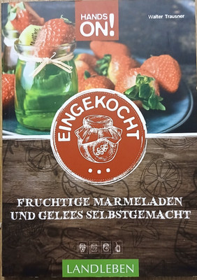Trausner, Walter: Hands On. Eingekocht. Fruchtige Marmeladen  u. Gelees ...| NEU