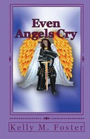 Even Angels Cry Kelly M Foster Taschenbuch Kartoniert / Broschiert Englisch 2018