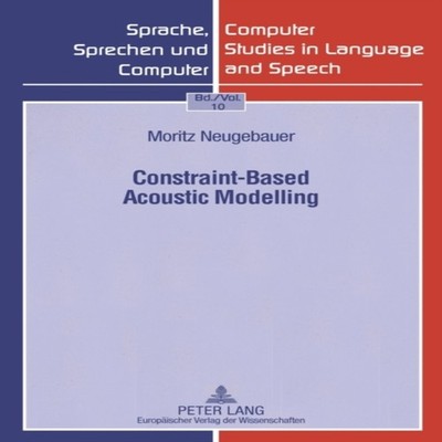 Constraint-Based Acoustic Modelling Peter Lang Group AG Paperback
