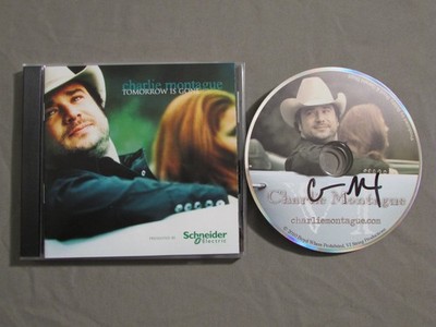 Charlie Montague Tomorrow Is Gone Hand Autographed 2010 12 Trk CD Country Music