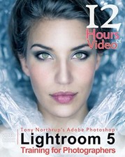 Tony Northrup's Adobe Photoshop Lightroom 5 Video Book: Training