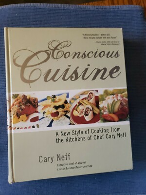 Conscious Cuisine : A New Style of Cooking from the Kitchens of Chef ...