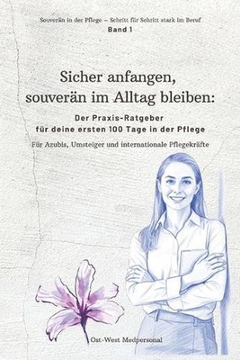 Sicher anfangen - souvern im Alltag bleiben: Der Praxis-Ratgeber f?r deine erste