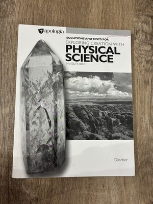 Exploring Creation with Physical Science 3rd Edition Solutions and Test DINCHER