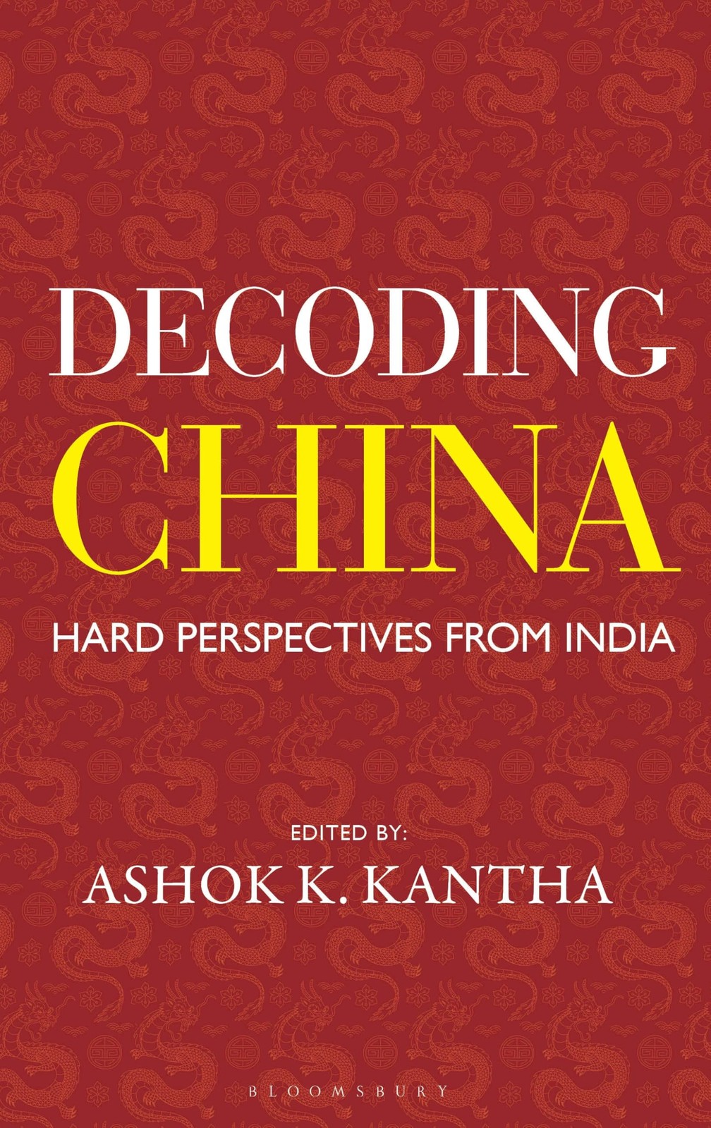 Decoding China: Hard Perspectives from India by Ashok K. Kantha NEW - Image 6