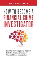 Ian Messenger | How To Become A Financial Crime Investigator | Buch | Englisch