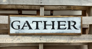 Farmhouse Wood Sign Gather Rustic Wooden Kitchen Sign Large