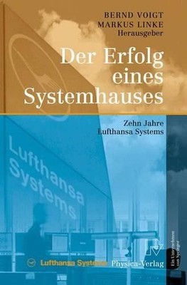 Der Erfolg eines Systemhauses: Zehn Jahre Lufthansa Systems by Bernd Voigt (Germ