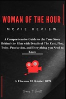 Woman Of The Hour (Movie Review): A Comprehensive Guide To The True Story