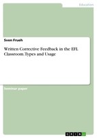 Written Corrective Feedback In The Efl Classroom. Types And Usage (Buch)
