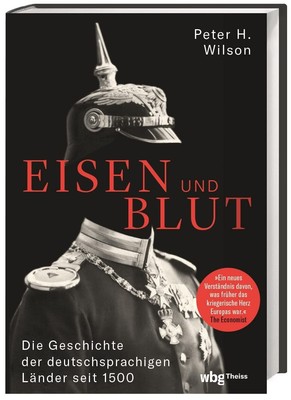 Peter H. Wilson Eisen und Blut: Die Geschichte der deutsc (Hardback) (UK IMPORT)