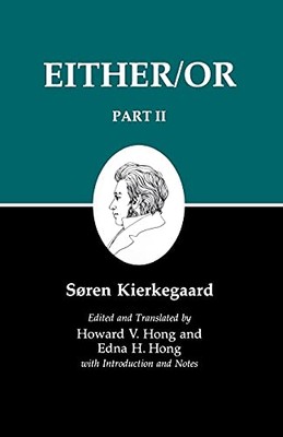 Kierkegaard's Writings IV, Part II: Either/Or by Soren Kierkegaard ...