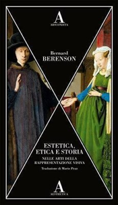 Bernard Berenson, Ästhetik, Ethik und Geschichte - AB