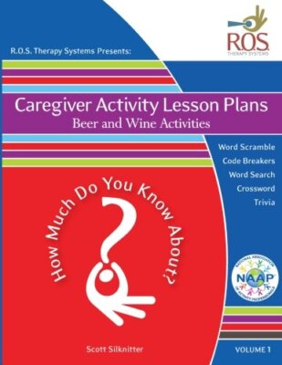 Caregiver Activity Lesson Plans: Beer and Wine Activities: Volume 1 (How Much-,