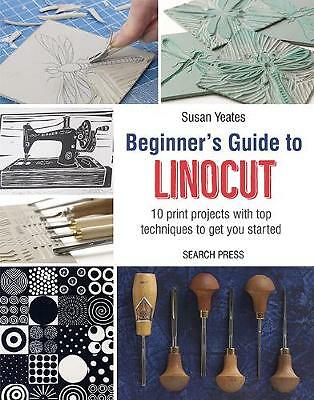 Beginner's Guide to Linocut: 10 Print Projects with Top Techniques to Get You...