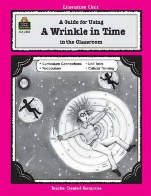 A Guide for Using A Wrinkle in Time in the Classroom (Literature Units) - GOOD