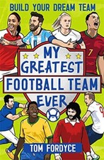 My Greatest Football Team Ever: Build Your Dream Team By Tom For
