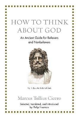 How to Think about God: An Ancient Guide for Believers and Nonbelievers by...
