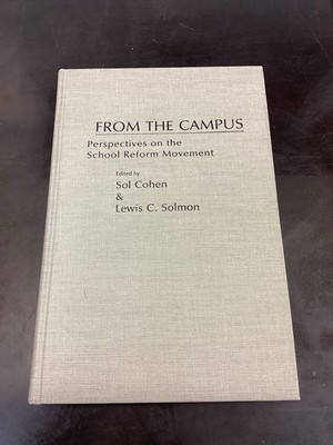 From the Campus : Perspectives on the School Reform Movement/NF HC/COHEN/SOLMON