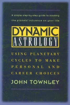 Dynamic Astrology by John Townley (Paperback Book)