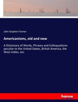 John Stephen Farmer | Americanisms, Old And New | Taschenbuch | Englisch (2017)