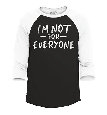 I'm Not for Everyone Raglan Baseball Funny Shirts