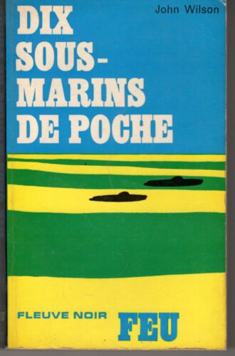 FLEUVE NOIR COLLECTION FEU 32 DIX SOUS MARINS DE POCHE JOHN WILSON 1965 - Afbeelding 1 van 2