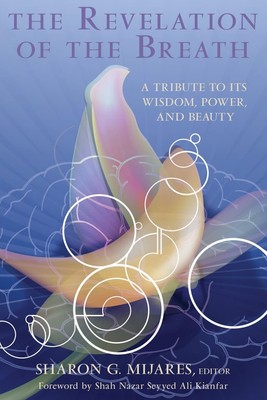 The Revelation of the Breath: A Tribute to Its Wisdom, Power, and Beauty (Su...
