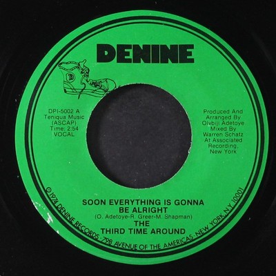 THIRD TIME AROUND: soon everything's gonna be alright / instrumental DENINE 7''