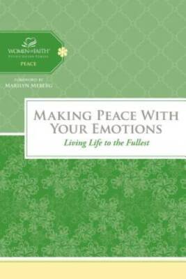 Making Peace with Your Emotions: Living Life to the Fullest (Women of Fai - GOOD