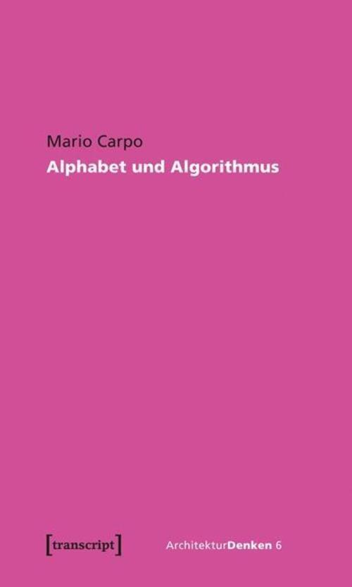 Thumbnail - Alphabet Und Algorithmus | Mario Carpo | Deutsch | Taschenbuch | 210