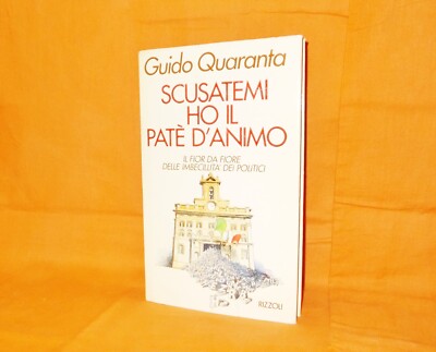 guido quaranta scusatemi ho il patè d'animo il fior fiore dell'imbecillità dei p
