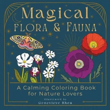 Magical Flora & Fauna: A Calming Coloring Book for Nature Lovers