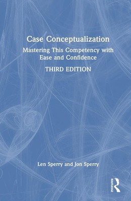 Case Conceptualization: Mastering This Competency with Ease and Confidence by Le
