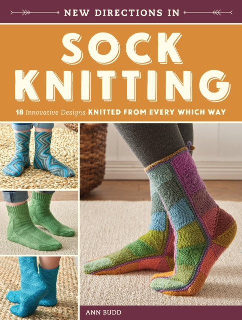 New Directions in Sock Knitting by Ann Budd (Paperback Book)