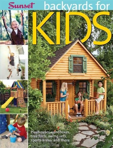 Backyards for Kids: Playhouses, Sandboxes, Tree Forts, Swing