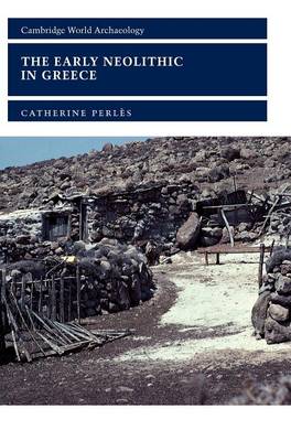 The Early Neolithic in Greece The First Farming Communities in Europe Perlès