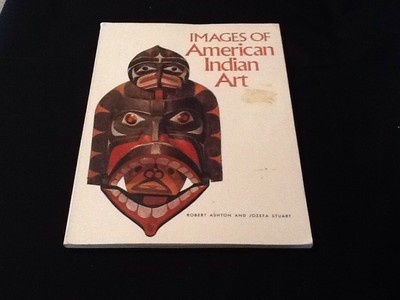  IMAGES OF AMERICAN INDIAN ART ROBERT ASHTON Softcover 