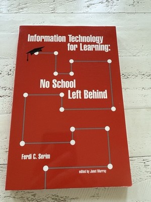 Info Tech for Learning Signed Ferdi Serim 2003 Big6 No School Left Behind PB