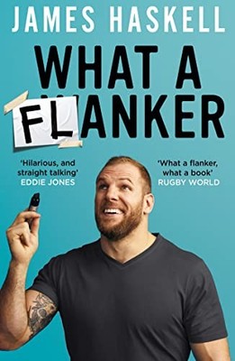 What a Flanker: The funniest sports ..., Haskell, James