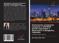 Nan Shwe Nwe Htun | Zachowania Ryzykowne Zwi¿Zane Z Hiv/Aids W¿RóD MigrantóW...